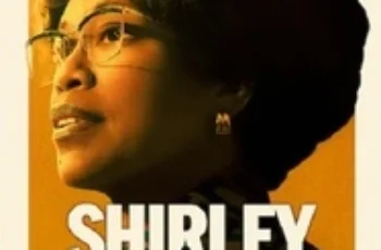 Shirley (2024) เชอร์ลีย์ หญิงแกร่งสภาเหล็ก